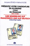 Helmut Klose et Jacques Athias - Présentez votre candidature en allemand comme en français....