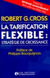 Robert Cross - La tarification flexible - Stratégie de croissance.