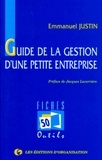Emmanuel Justin - Guide De La Gestion D'Une Petite Entreprise. 50 Fiches-Outils.