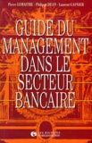 Laurent Gasnier et Philippe Dean - Guide du management dans le secteur bancaire.
