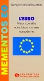 François Descheemaekere - L'EURO. - Mieux connaître notre future monnaie européenne.