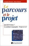 Françoise Bernard et Renée Simonet - Le parcours et le projet - Quel fil d'Ariane ?, la méthode autographie-projets de vie.