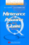 Erick Perruche et Yves Lavina - Iso 9000 - Eaqf Maintenance Et Assurance De La Qualite. Guide Pratique.