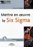 Caroline Fréchet - Mettre en oeuvre le Six Sigma. 1 Cédérom
