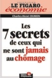 Charles-Henri Dumon - Les 7 secrets de ceux qui ne sont jamais au chômage.