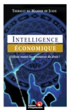 Thibault Du Manoir de Juaye - Intelligence Economique. Utilisez Toutes Les Ressources Du Droit.