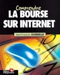 Jean-François Susbielle - Comprendre La Bourse Sur Internet.