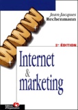 Jean-Jacques Rechenmann - Internet Et Marketing. 2eme Edition.
