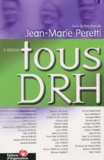 Jean-Marie Peretti et  Collectif - Tous Drh. Les Responsabilites Ressources Humaines Des Cadres Et Dirigeants, 2eme Edition.