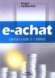 Roger Perrotin - E-Achat. Strategies D'Achat Et E-Commerce.