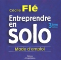 Cécile Flé - Entreprendre En Solo, Mode D'Emploi. 3eme Edition.