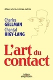 Charles Gellman et Chantal Higy-Lang - L'art du contact - Mieux vivre avec les autres.