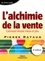 Pierre Rataud - L'alchimie de la vente - Comment vendre mieux et plus.