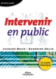 Jacques Bojin et Sandrine Gelin - Intervenir en public - Le guide pratique. 1 Cédérom