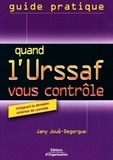 Jany Joué-Degorgue - Quand l'Urssaf vous contrôle.