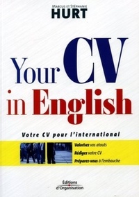 Marcus Hurt et Stéphanie Hurt - Your CV in English - Votre CV pour l'international.