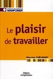 Maurice Thévenet - Le plaisir de travailler - Favoriser l'implication des personnes.
