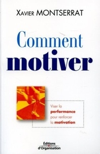 Xavier Montserrat - Comment motiver - Viser la performance pour renforcer la motivation.