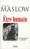 Abraham Maslow - Etre humain - La nature humaine et sa plénitude.