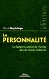 Claude Lévy-Leboyer - La personnalité - Un facteur essentiel de réussite dans le monde du travail.