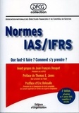 André Altmeyer - Normes IAS/IFRS - Que faut-il faire ? Comment s'y prendre ?.