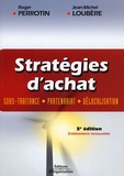 Jean-Michel Loubère et Roger Perrotin - Stratégies d'achat - Sous-traitance, partenariat, délocalisation.