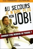 Jeremy Roffe-Vidal et Christie Vanbremeersch - Au secours, je n'aime plus mon job !.