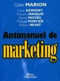 Gilles Marion et Franck Azimont - Antimanuel de marketing.