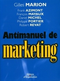 Gilles Marion et Franck Azimont - Antimanuel de marketing.