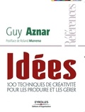 Guy Aznar - Idées - 100 techniques de créativité pour les produire et les gérer.