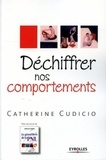 Catherine Cudicio - Déchiffrer nos comportements.