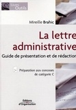 Mireille Brahic - La lettre administrative - Guide de présentation et de rédaction.