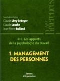 Claude Louche et Claude Lévy-Leboyer - RH, les apports de la psychologie du travail - Tome 1, Management des personnes.