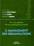Claude Lévy-Leboyer et Claude Louche - RH, les apports de la psychologie du travail - Tome 2, Management des organisations.