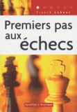 Frank Lohéac-Ammoun - Premiers pas aux échecs.