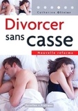 Catherine Olivier - Divorcer sans casse.