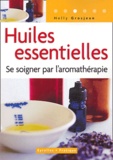 Nelly Grosjean - Huiles essentielles - Se soigner par l'aromathérapie.