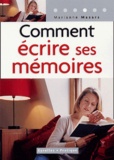 Marianne Mazars - Comment écrire ses mémoires - Guide pratique de l'autobiographie.