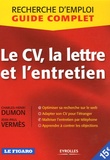 Charles-Henri Dumon et Jean-Paul Vermès - Le CV, la lettre et l'entretien.