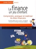Youssef F. Bissada - La finance un jeu d'enfant - Comprendre, pratiquer et maîtriser les états financiers. 1 Cédérom