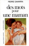 Pierre Gamarra - Des Mots Pour Une Maman.