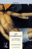 Louis-Michel Renier - Les Funerailles. Les Chretiens Face A La Mort.