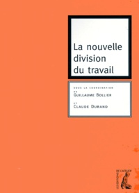 Guillaume Bollier et  Collectif - La nouvelle division du travail.