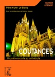 Fabrice Masson et Michel Le Blond - Coutances. Un Pretre Raconte Sa Cathedrale.