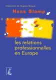 Hans Slomp - Les relations professionnelles en Europe.
