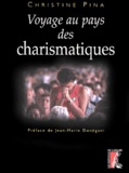 Christine Pina - Voyage Au Pays Des Charismatiques.