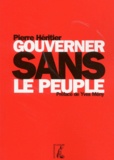 Pierre Héritier - Gouverner Sans Le Peuple.
