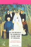  Chauvet lm - Le Sacrement De Mariage Entre Hier Et Demain.