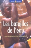 Mohamed Larbi Bouguerra - Les batailles de l'eau - Pour un bien commun de l'humanité.