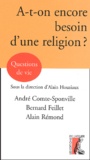 André Comte-Sponville et Bernard Feillet - A-t-on encore besoin d'une religion ?.